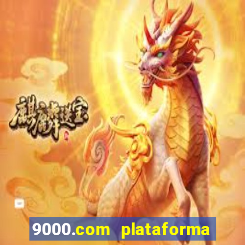 9000.com plataforma de jogos